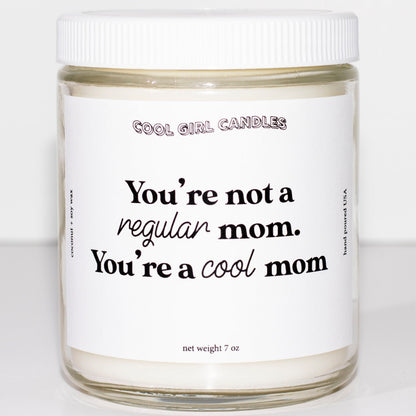 cool girl candles you're not a regular mom you're a cool mom candle. mothers day candle. mothers day gift. funny mothers day candle. gifts for mom. funny candle for mom