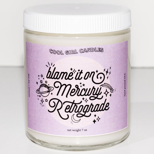 Blame It On Mercury Retrograde Candle