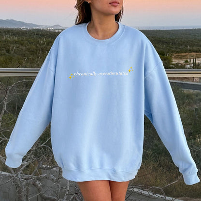 Chronically Overstimulated Sweatshirt