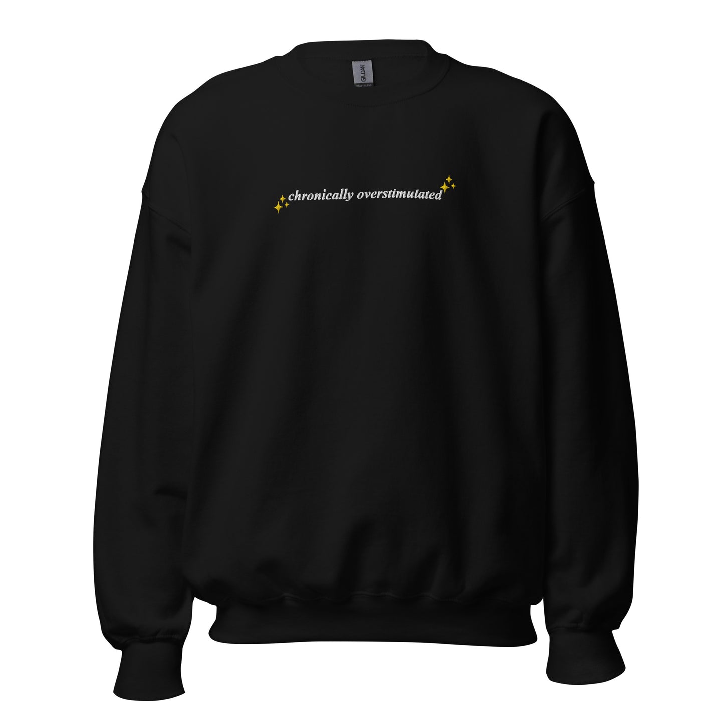 Chronically Overstimulated Sweatshirt