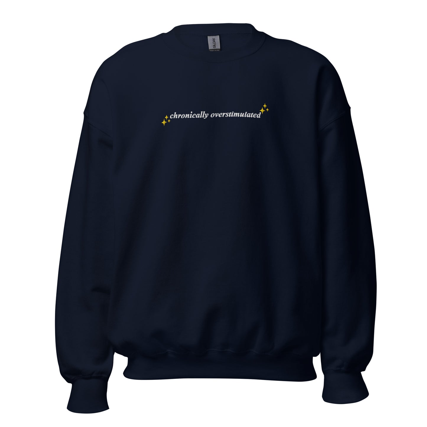 Chronically Overstimulated Sweatshirt