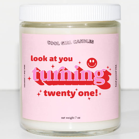 21st birthday gift candle that says look at you turning 21 by cool girl candles