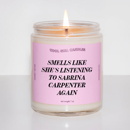 Smells Like She's Listening To Sabrina Carpenter Again Candle