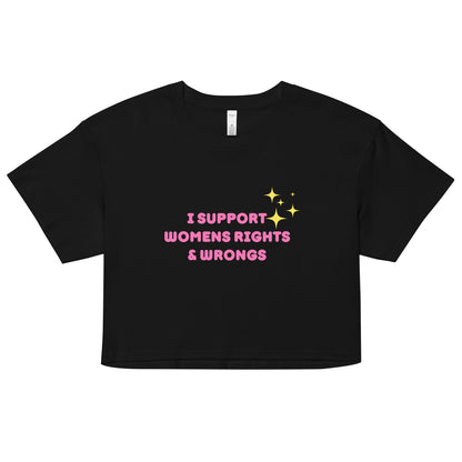 Support Women's Rights and Wrongs Crop Top