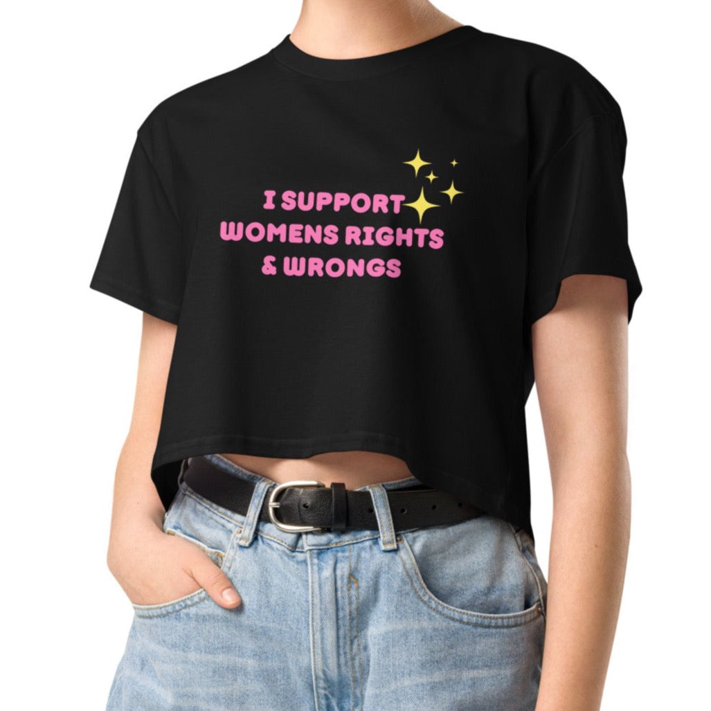 Support Women's Rights and Wrongs Crop Top