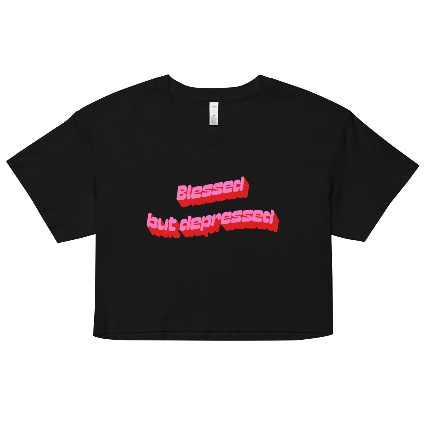 Blessed But Depressed Crop Top