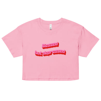 Blessed But Depressed Crop Top