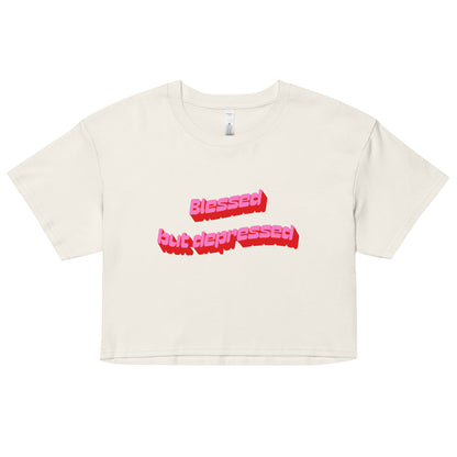 Blessed But Depressed Crop Top