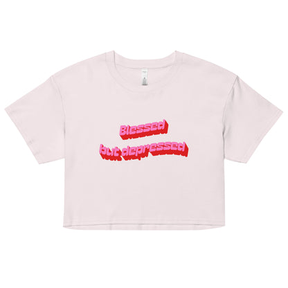 Blessed But Depressed Crop Top