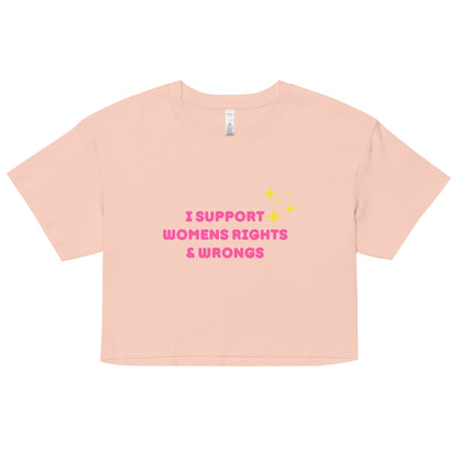 Support Women's Rights and Wrongs Crop Top