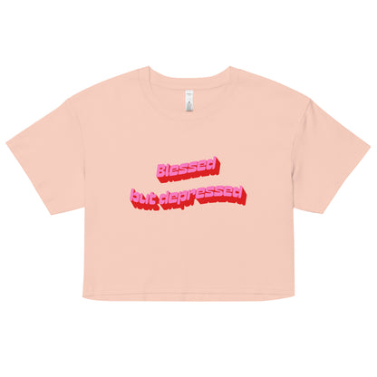 Blessed But Depressed Crop Top