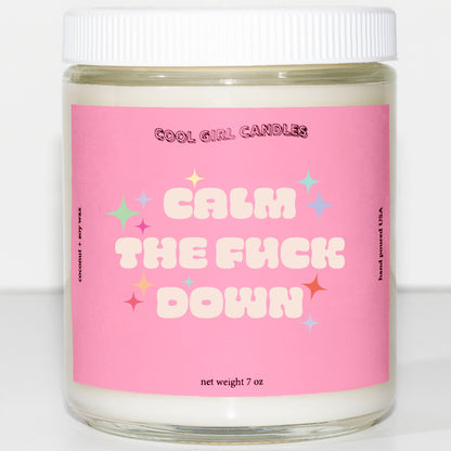 calm the fuck down candle. A pink scented candle with a funny saying. The best best friend gift, a scented candle that says calm the fuck down.