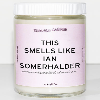 This Smells Like Ian Somerhalder Candle
