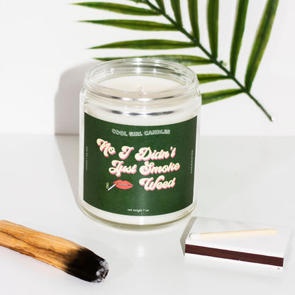No I Didn't Just Smoke Weed Candle