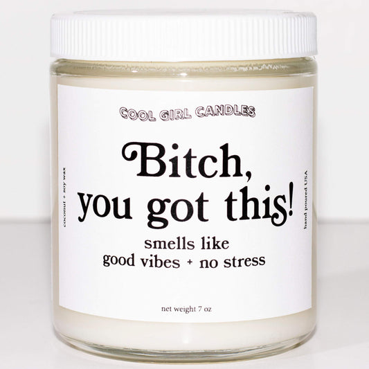 Bitch You Got This Candle