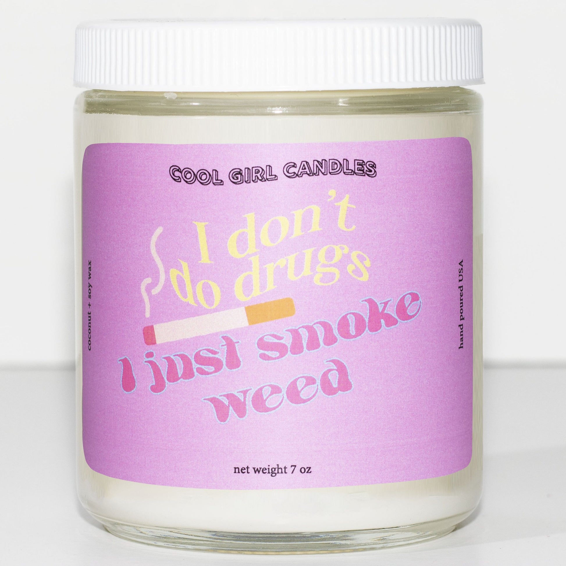 i dont do drugs i just smoke weed candle