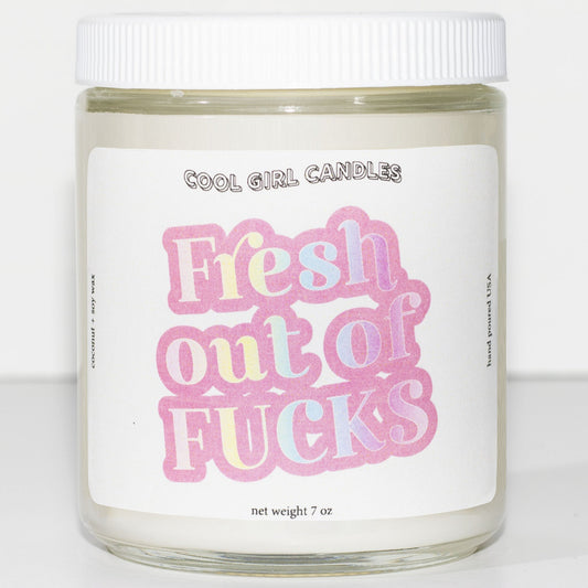 fresh out of fucks scented candle