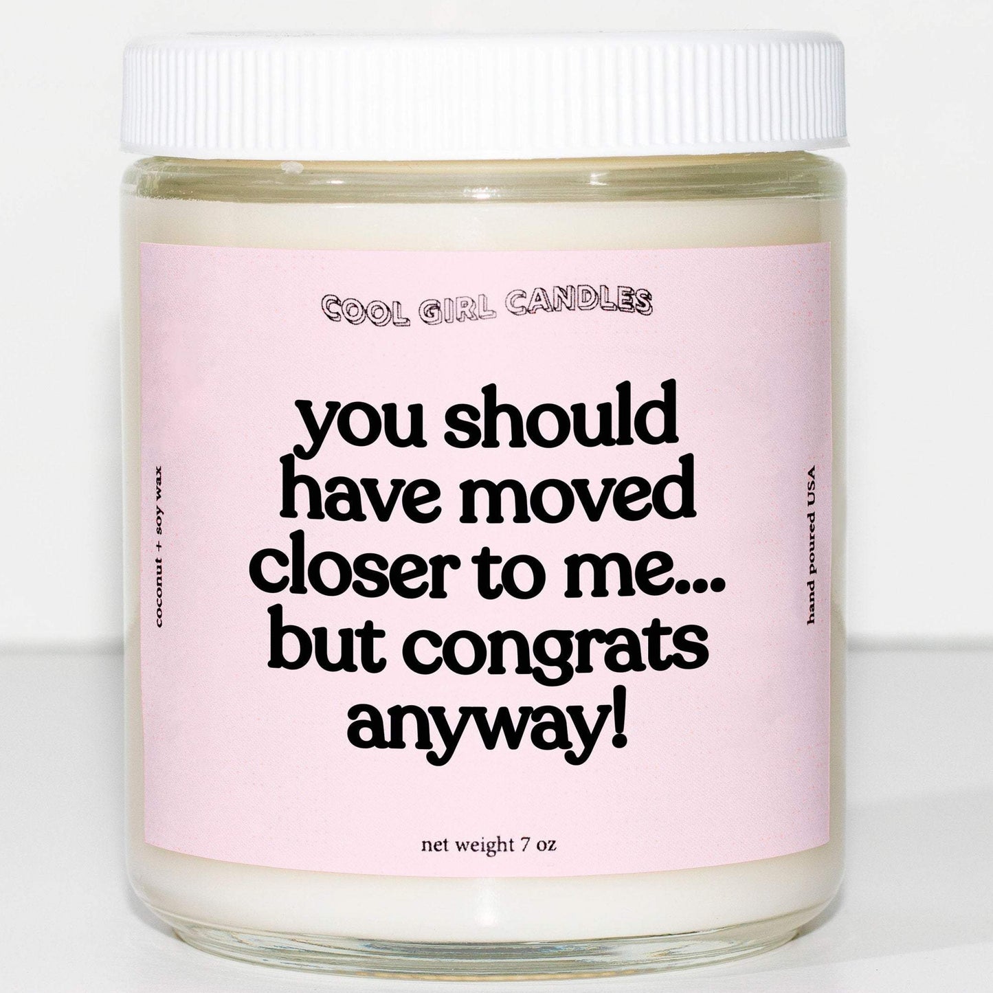 you should hav moved closer to m but congrats anyway