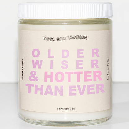 A pastel candle that says older wiser and hotter than ever. Makes for the perfect birthday gift!